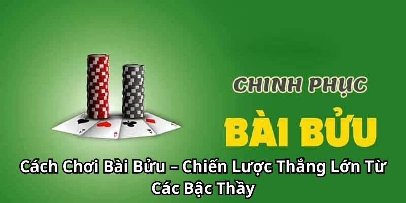 cách chơi bài bửu