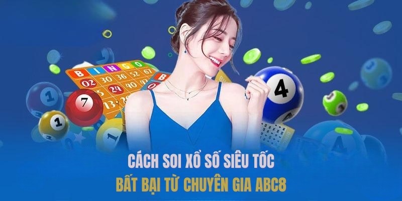 cách soi cầu xổ số siêu tốc