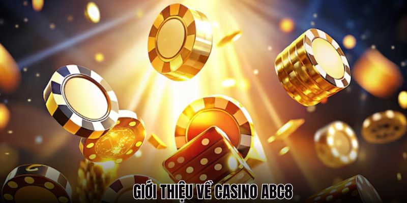 Những điều nên biết về tựa game casino ABC8