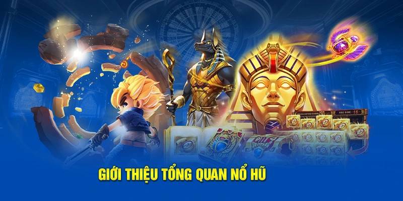 Tổng quan về Nổ Hũ Xèng