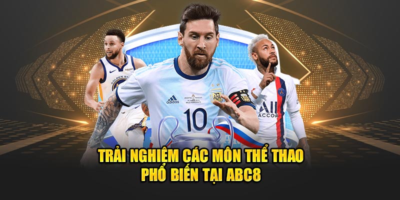 Trải nghiệm các bộ môn thể thao hấp dẫn nhất tại nhà cái ABC8